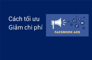 cách tối ưu chi phí quảng cáo trên Facebook hiệu quả