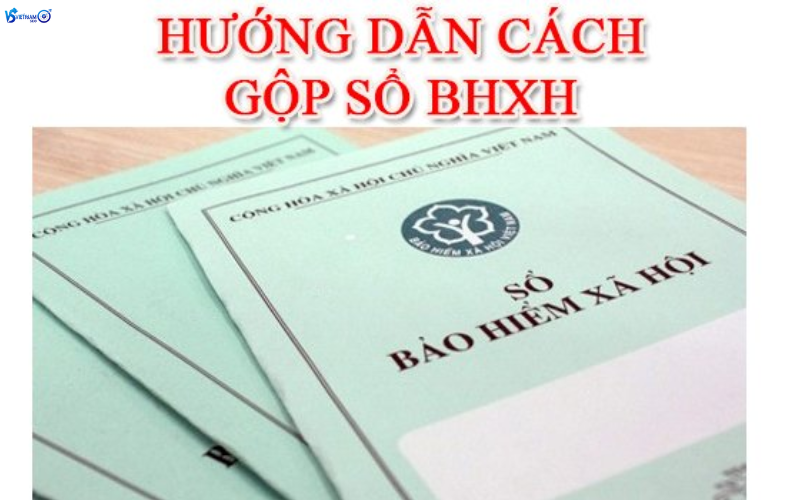 Quy trình gộp sổ bảo hiểm xã hội các tỉnh