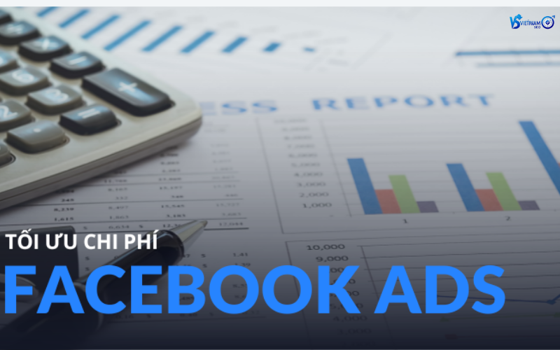 tối ưu chi phí quảng cáo trên facebook